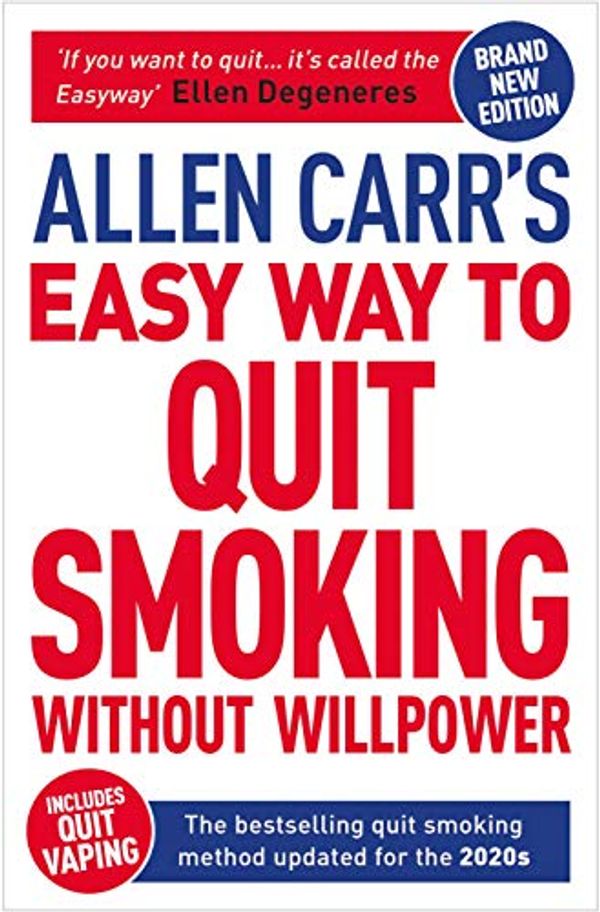 Cover Art for B08GCXFKCL, Allen Carr's Easy Way to Quit Smoking Without Willpower - Includes Quit Vaping: The Best-selling Quit Smoking Method Updated for the 2020s (Allen Carr's Easyway Book 1) by Allen Carr, John Dicey