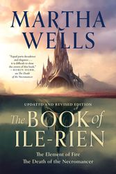 Cover Art for 9781250873132, The Book of Ile-Rien: The Element of Fire & The Death of the Necromancer by Martha Wells