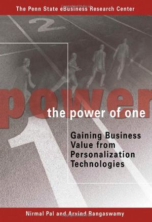 Cover Art for 9781412011211, The Power of One: Gaining Business Value from Personalization Technologies by Nirmal Pal