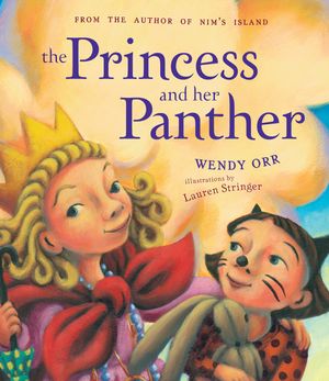 Cover Art for 9781742374246, The Princess and her Panther by Wendy Orr, Lauren Stringer