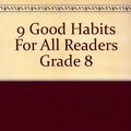 Cover Art for 9780736708340, 9 Good Habits For All Readers Grade 8 by Crawford