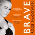 Cover Art for 9780008291112, Brave by Rose McGowan