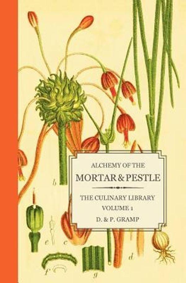 Cover Art for 9781451507119, Alchemy of the Mortar & Pestle by D. & p. Gramp