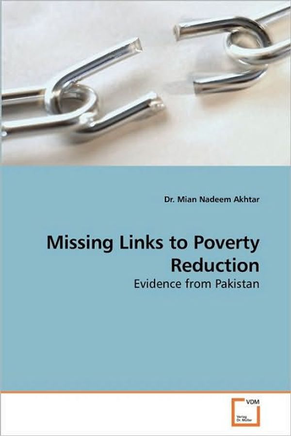 Cover Art for 9783639244410, Missing Links to Poverty Reduction by Dr. Mian Nadeem Akhtar