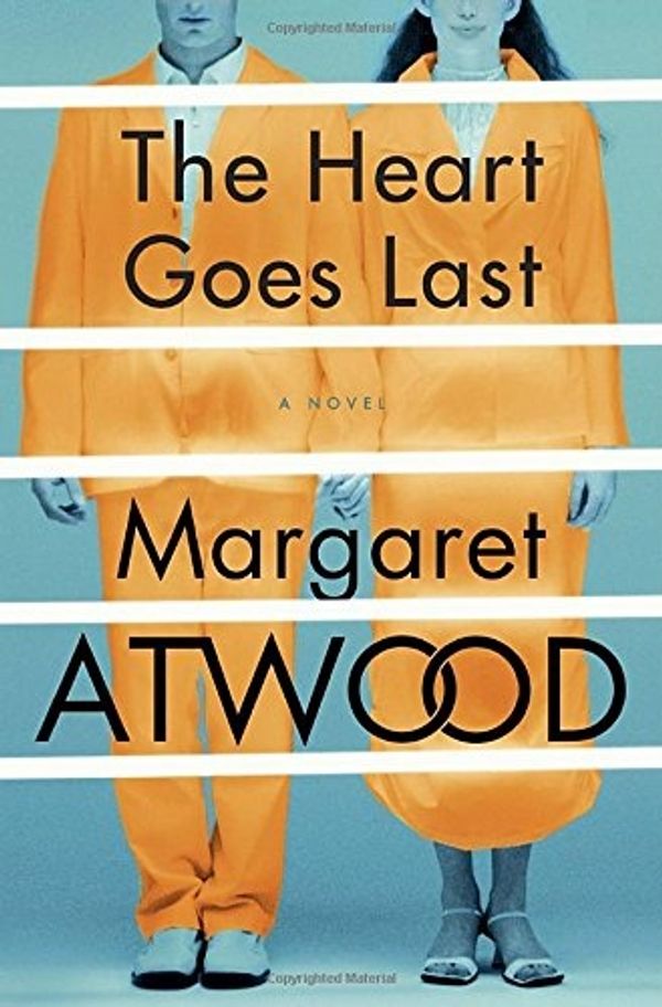 Cover Art for 9780385540353, The Heart Goes Last by Margaret Atwood