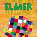 Cover Art for 9781842707739, Elmer and the Wind by David McKee