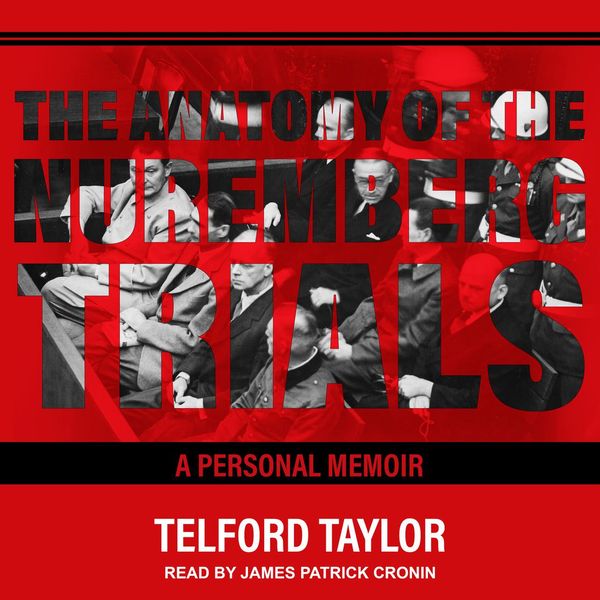 Cover Art for 9781666118841, The Anatomy of the Nuremberg Trials by Telford Taylor