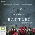 Cover Art for 9781460790885, Love And Other Battles [Bolinda] by Tess Woods