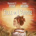Cover Art for 9782914370677, Fille de l'Empire by Raymond E. Feist , Janny Wurts