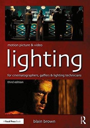 Cover Art for 9780415854139, Motion Picture and Video Lighting by Blain Brown