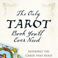 Cover Art for 9781440514968, The Only Tarot Book You'll Ever Need by Skye Alexander