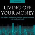 Cover Art for 9780997403411, Living Off Your MoneyThe Modern Mechanics of Investing During Retire... by Michael H. McClung