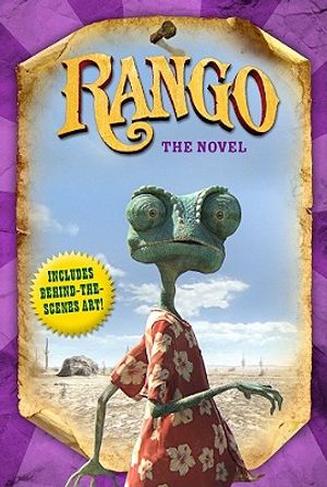 Cover Art for 9781402784439, Rango: The Novel by Justine Fontes