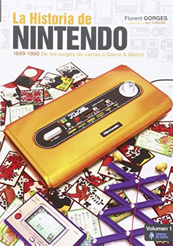 Cover Art for 9788494288135, La historia de Nintendo 1 by Florent Gorges