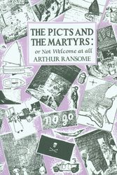Cover Art for 9780224606417, The Picts and the Martyrs: or Not Welcome At All by Arthur Ransome