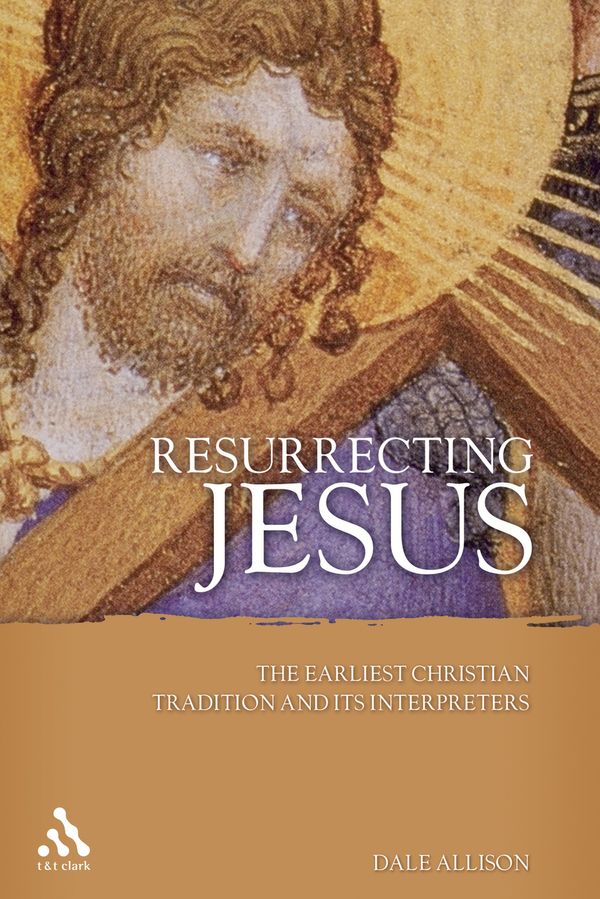 Cover Art for 9780567029102, Resurrecting Jesus by Dale C. Allison, Jr.