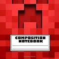 Cover Art for 9781655202612, Composition Notebook: Minecraft Creeper Annual, Joke Book, Guide, Sticker Book, Maps, Calendar 2020, Activity Book, Journal. Diary, Fan PVP Books, ... Gift For Kids And Boys (110 Lined Pages) by Mine Gold