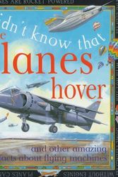 Cover Art for 9780761307136, Some Planes Hover: And Other Amazing Facts about Flying Machines (I Didn't Know That) by Kate Petty