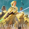 Cover Art for B0855V4R3K, Light of the Jedi (Star Wars: The High Republic) by Charles Soule