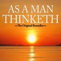 Cover Art for 9781523626984, As a Man Thinketh by James Allen, James Allen (Foreword By) by James Allen