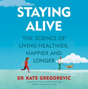 Cover Art for 9781760785536, Staying Alive by Kate Gregorevic