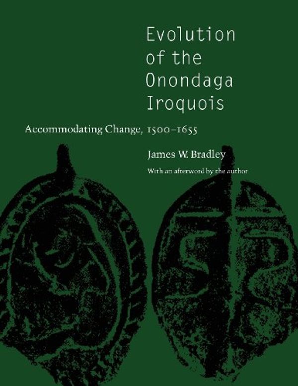 Cover Art for 9780803262362, Evolution of the Onondaga Iroquois by James W. Bradley