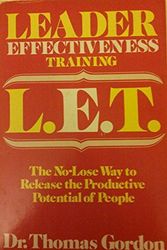 Cover Art for 9780671229603, Leader effectiveness training, L.E.T: The no-lose way to release the productive potential of people by Thomas Gordon
