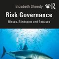 Cover Art for B092VSHSVC, Risk Governance: Biases, Blind Spots and Bonuses (Routledge Contemporary Corporate Governance) by Elizabeth Sheedy