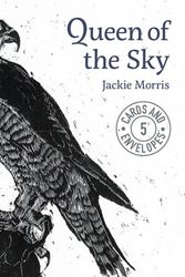 Cover Art for 9781910862131, Jackie Morris Queen of the Sky by Jackie Morris