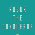 Cover Art for 9781537807638, Robur the Conqueror by Jules Verne