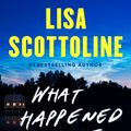 Cover Art for 9780525539759, What Happened to the Bennetts by Lisa Scottoline