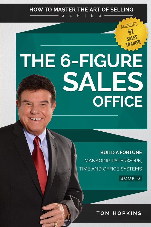 Cover Art for 9781613397787, The 6-Figure Sales Office by Tom Hopkins