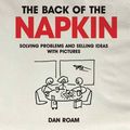 Cover Art for 9789814484862, The Back of the Napkin by Dan Roam
