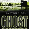 Cover Art for 9780316858151, Ghost Soldiers by Hampton Sides