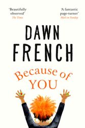 Cover Art for 9780718159313, Because of You by Dawn French
