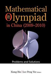 Cover Art for 9789814390217, Mathematical Olympiad in China (2009-2010) : Problems and Solutions (Mathematical Olympiad Series) by Bin Xiong