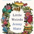 Cover Art for 9780349726397, Little Weirds by Jenny Slate