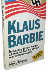Cover Art for 9780874917314, Klaus Barbie: The Shocking Story of How the U.S. Used This Nazi War Criminal As an Intelligence Agent by Erhard Dabringhaus