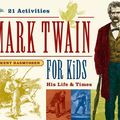 Cover Art for 9781613742372, Mark Twain for Kids by R. Kent Rasmussen