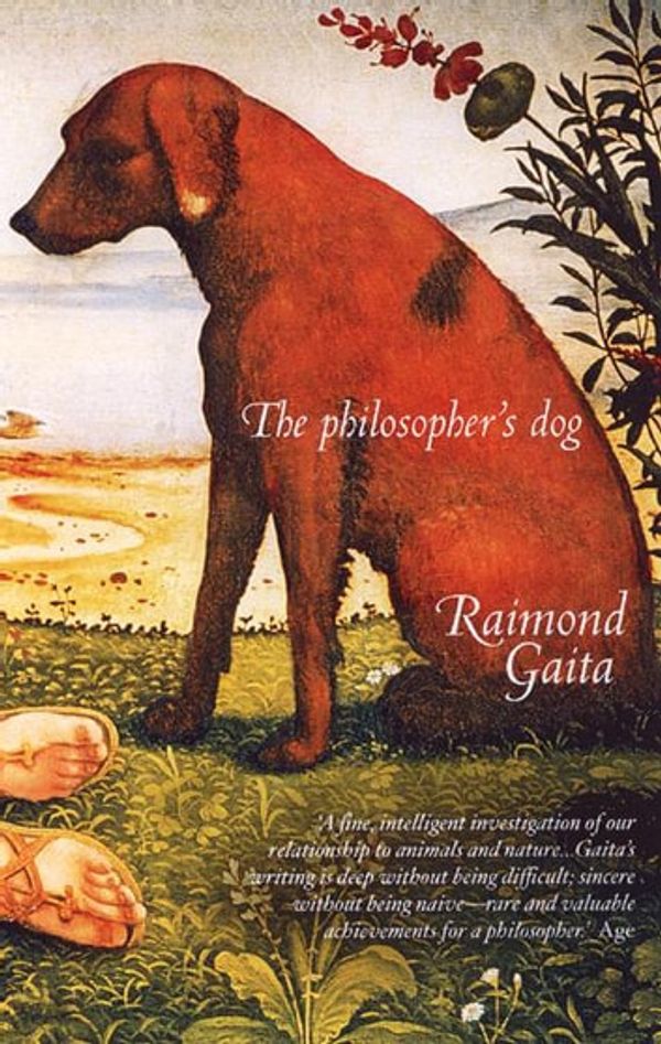 Cover Art for 9781921921186, The Philosopher's Dog by Raimond Gaita