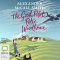 Cover Art for B07731V4VF, The Good Pilot, Peter Woodhouse by Alexander McCall Smith