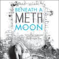 Cover Art for 9780142423929, Beneath a Meth Moon by Jacqueline Woodson