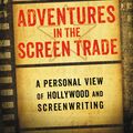 Cover Art for 9781455525461, Adventures in the Screen Trade by William Goldman