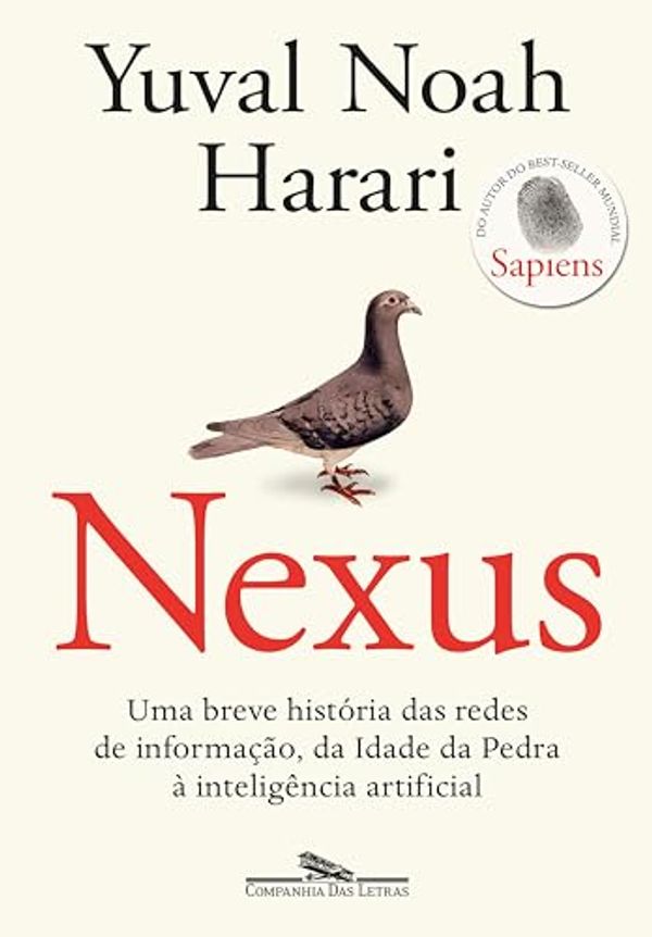 Cover Art for B0D75X4TMX, Nexus: Uma breve história das redes de informação, da Idade da Pedra à inteligência artificial (Portuguese Edition) by Yuval Noah Harari