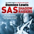Cover Art for 9781787475175, SAS Shadow Raiders by Damien Lewis