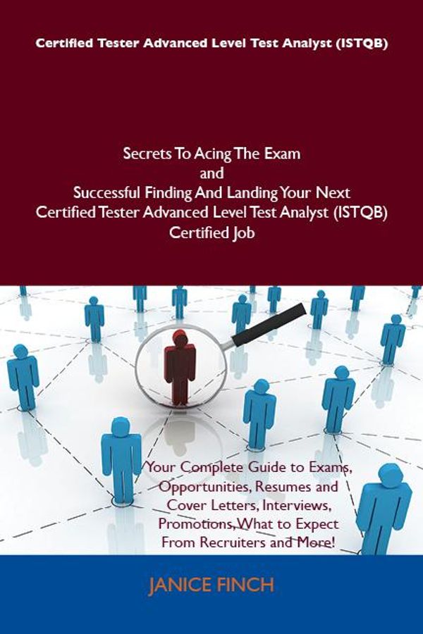 Cover Art for 9781486427116, Certified Tester Advanced Level Test Analyst (ISTQB) Secrets To Acing The Exam and Successful Finding And Landing Your Next Certified Tester Advanced Level Test Analyst (ISTQB) Certified Job by Janice Finch