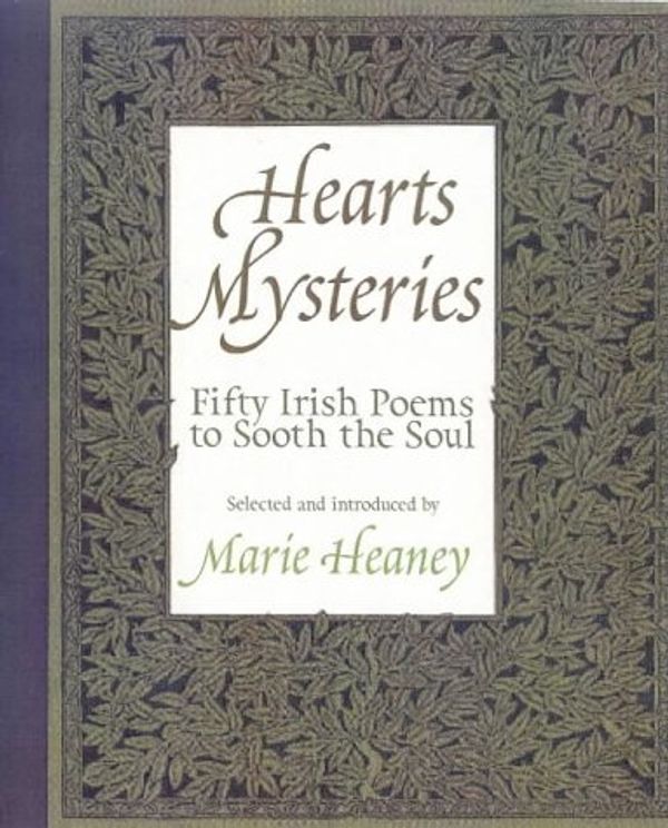 Cover Art for 9781860591921, Heart's Mysteries: 50 Poems of Love and Loss from Ireland by Marie Heaney