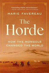 Cover Art for 9780674278653, The Horde by Associate Professor of History Marie Favereau