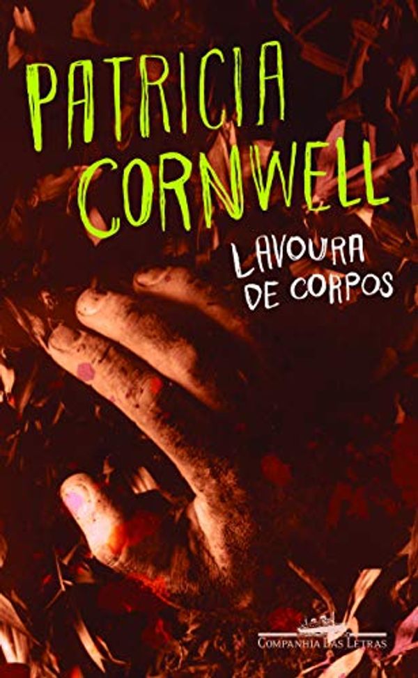 Cover Art for 9788571647978, Lavoura de corpos by Patricia Cornwell