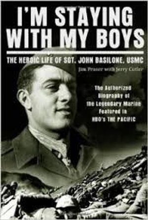 Cover Art for 9781435143579, I'm Staying with My Boys : The Heroic Life of Sgt. John Basilone, USMC by Jerry Cutter; Jim Proser